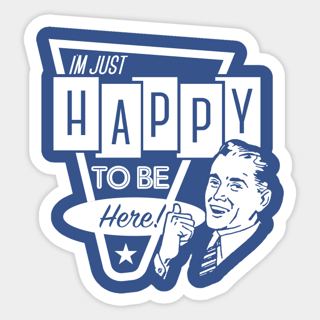 I'm Just Happy To Be Here Sticker by TheDIS